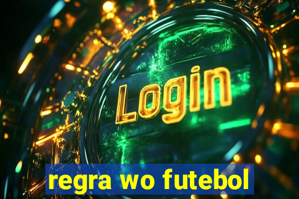 regra wo futebol